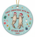 [2D FLAT ACRYLIC] "First Christmas with My Otter Half" Ornament 2025 - Cute Couple Keepsake