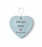 [2D FLAT ACRYLIC] Love You More The End I Win Ornament – Funny Ceramic Gift for Couples & Friends