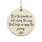 [2D FLAT ACRYLIC] "Friends We Meet Along the Way" Ceramic Ornament – Best Friend Keepsake Gift