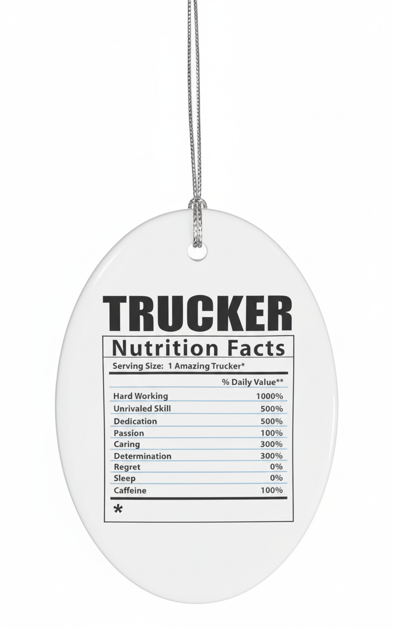 [2D FLAT ACRYLIC] Funny Trucker Nutritional Facts Christmas Ornament | Unique Truck Driver Gift for Holiday Decor